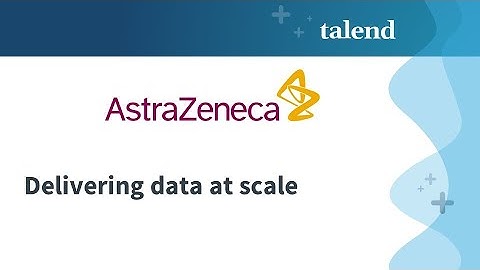 AstraZeneca: Delivering data to business teams at scale