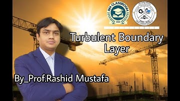 Lecture-4|Turbulent Boundary Layer|Hydraulic Engineering|Prof. Rashid Mustafa