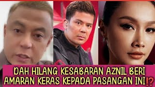 Dah tak tahan lagi Aznil akhirnya bersuara dan beri amaran keras kepada pasangan sensasi ini⁉️