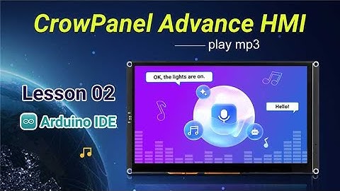 Get Started with CrowPanel Advance HMI Screen: Lesson 02 - Make MP3 Player Via Wifi