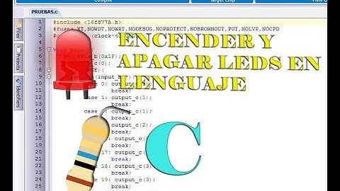 ENCENDER Y APAGAR LEDS EN LENGUAJE C | PIC C | Curso de Programación E01 |  PIC16F877A