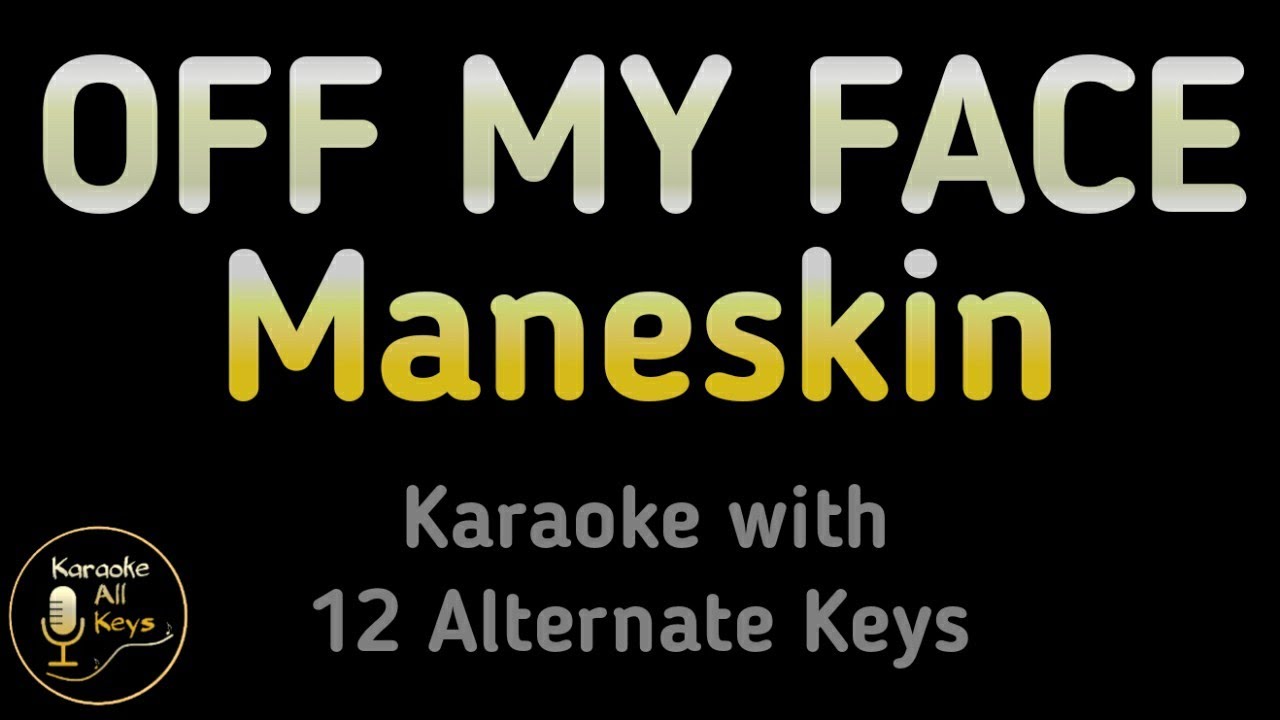 Måneskin OFF MY FACE Karaoke Instrumental Lower Higher Female & Original Key YouTube Måneskin OFF MY FACE Karaoke Instrumental Lower Higher Female & Original Key YouTube