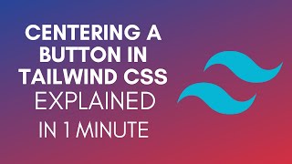 How To Center A Button In Tailwind CSS (2025)