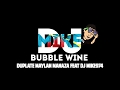 Maylan manaza  bubble wine duplate dj mike974