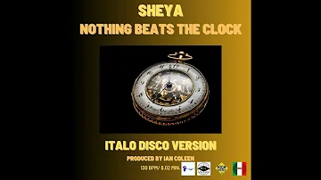 SHEYA - NOTHING BEATS THE CLOCK ( Italo Disco Version )