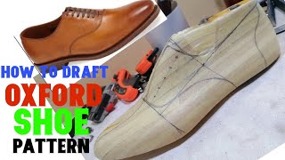 oxford shoe pattern making  tutorial (shoemaking tutorial )