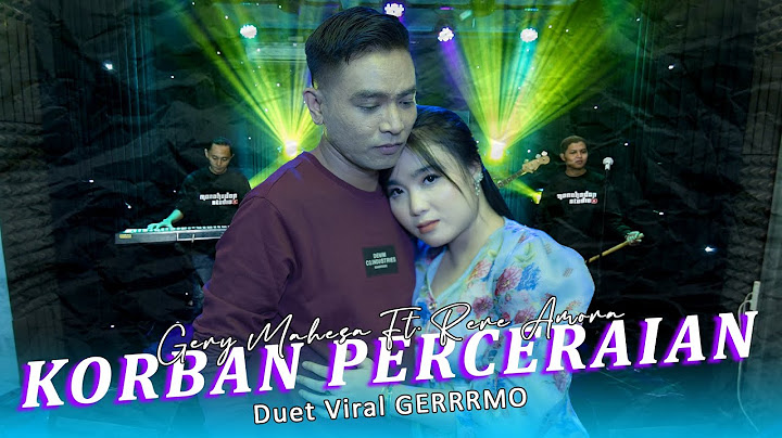 Duet GERRY MAHESA x RERE AMORA(Gerrmo)-KORBAN PERCERAIAN(Andai waktu dapat kuputar)-Manahadap Studio