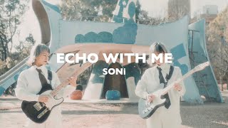 SONi《Echo with me》Official Music Video