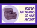 How to Repair Your Recliner: Adding Padding to Your Recliner