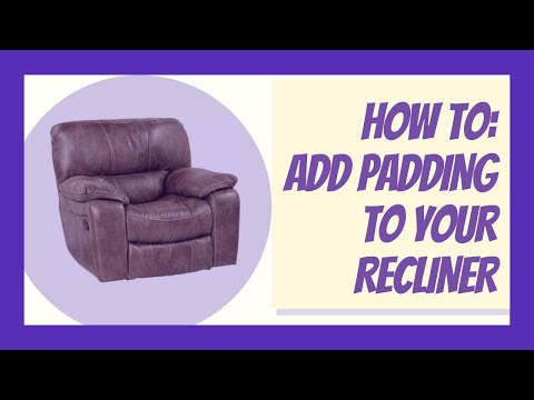 How to Repair Your Recliner: Adding Padding to Your Recliner