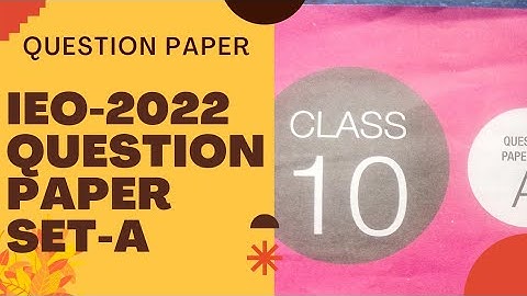 CLASS 10 IEO 2022 QUESTIONS PAPER  SET A/IEO CLASS 10 QUESTION PAPER 2022/class 10 iEO/