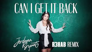 Jordana Bryant R3hab  Can I Get It Back r3hab Remix 
