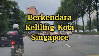 Berkendara Keliling Kota Singapore