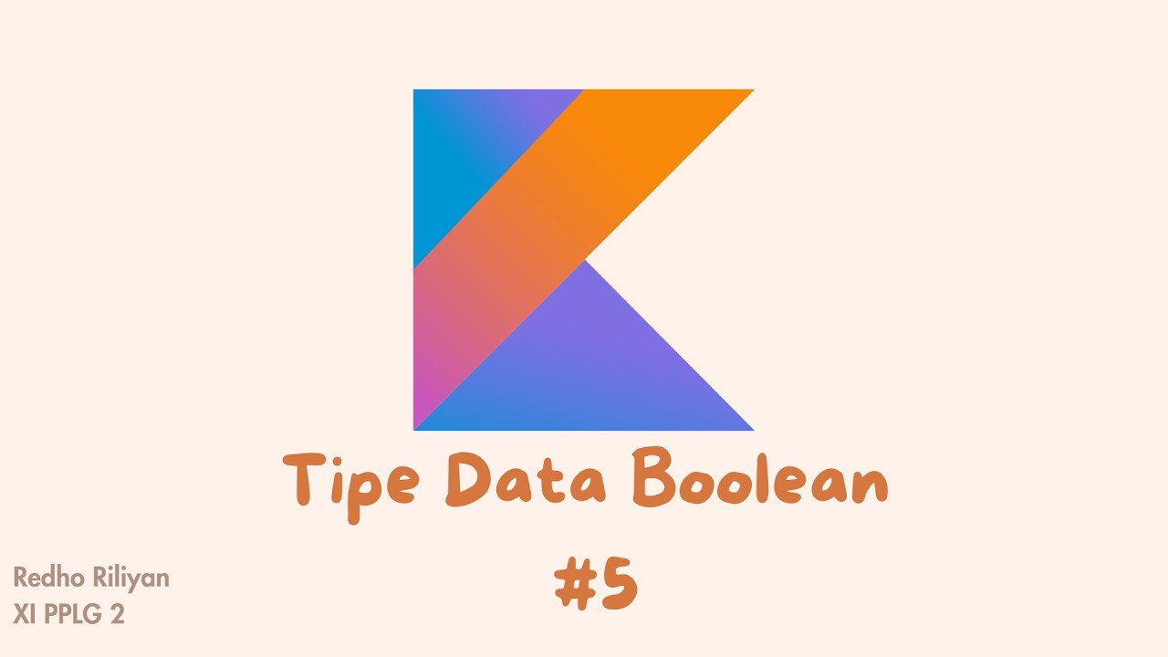 Belajar Kotlin Dasar - 5 Tipe Data Boolean - YouTube