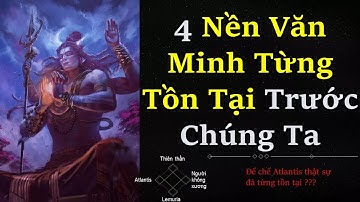 4 Nền văn minh cổ trước loài người: Thiên Thần, Người Không xương, Lemuria, Atlantica | Góc khám phá