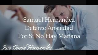 Detente Ansiedad Samuel Hernandez letra