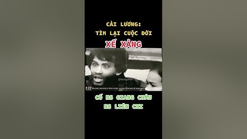 XẾ XẢNG (CẢI LƯƠNG: TÌM LẠI CUỘC ĐỜI - CỐ NS GIANG CHÂU/ NS LIÊN CHI) #cảilương #xexang #giangchau