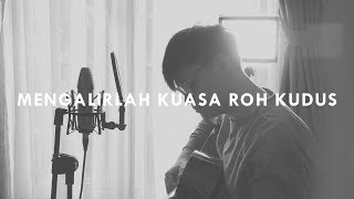 #SaatTeduh - Mengalirlah Kuasa Roh Kudus (Yeshua Abraham Cover)