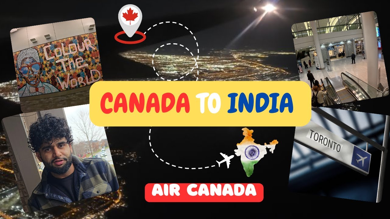 Canada se India ki Journey 🇨🇦✈️🇮🇳 | Full Travel Vlog