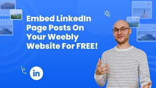 How to embed LinkedIn page posts on Weebly?