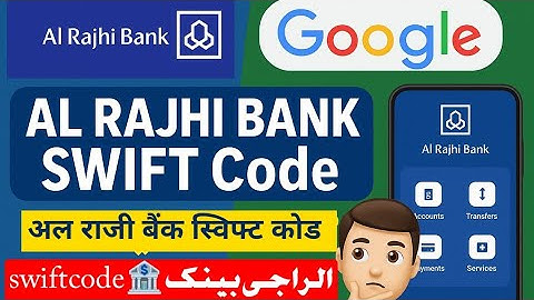 Alrahji Bank Swift Code | Howe to Get Alrahji bank Swift code | swift Code alrahji bank
