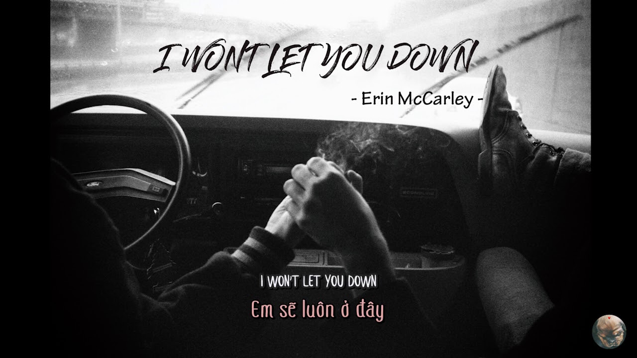 Vietsub Lyrics I Won T Let You Down Erin Mccarley Youtube