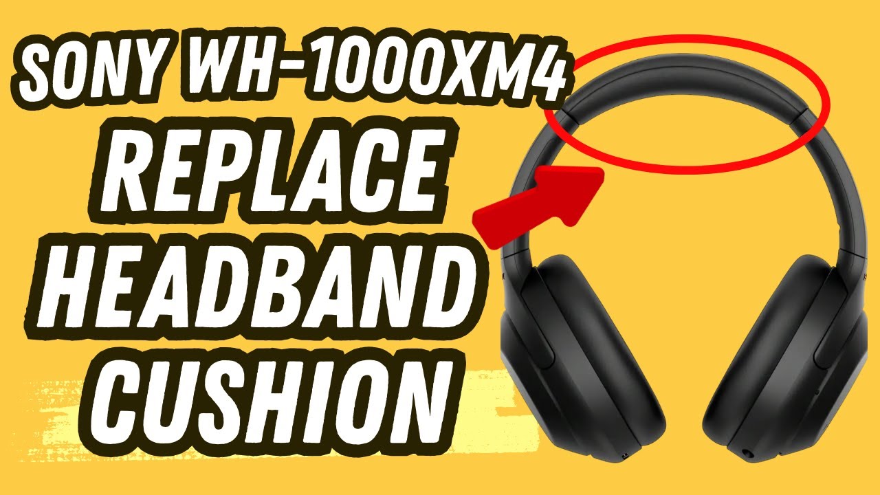 How to Replace Headband Pad Cushion Part on Sony WH-1000XM4 XM4