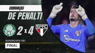 PALMEIRAS X SÃO PAULO | COBRANÇAS DE PENALTIS | SUPERCOPA REI | FINAL