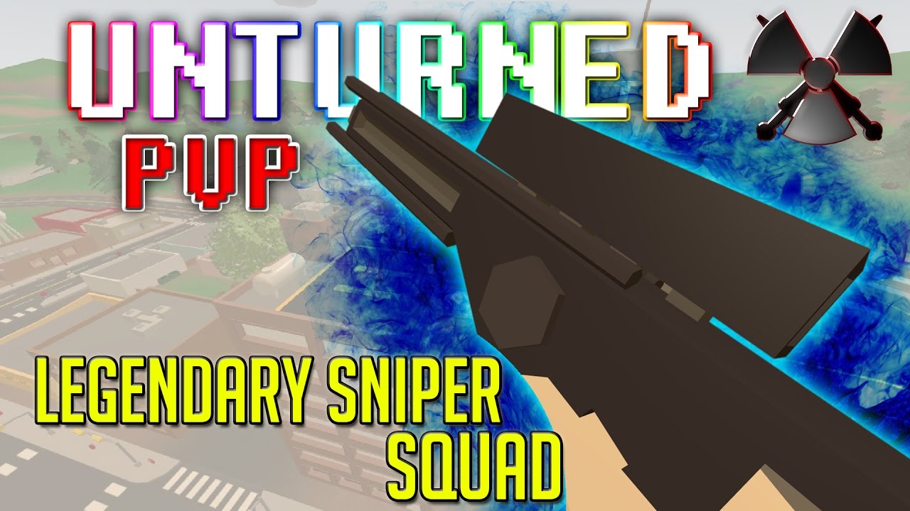 Legendary Sniper Squad 💯 - Unturned PVP 👌(Funny Moments)