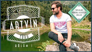 Artvin Travel Guide Part 1 - Artvin Highlands, Şavşat Karagöl, Local Tastes..