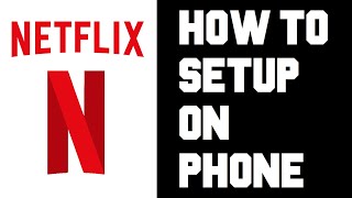 Netflix How To Watch on Phone - Netflix Phone Setup Android Instructions, Guide