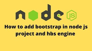 how to add bootstrap in template engine hbs in nodejs for beginners