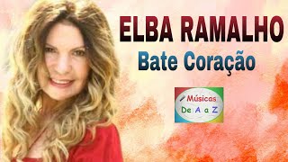 Video thumbnail of "ELBA RAMALHO _ BATE CORAÇÃO"