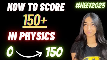 SCORE 150+ IN PHYSICS|NEET 2023|Tips and tricks