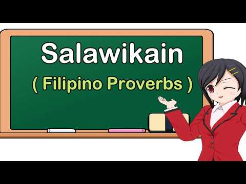 SALAWIKAIN-FILIPINO PROVERBS + Pagkakaiba ng Sawikain at Salawikain