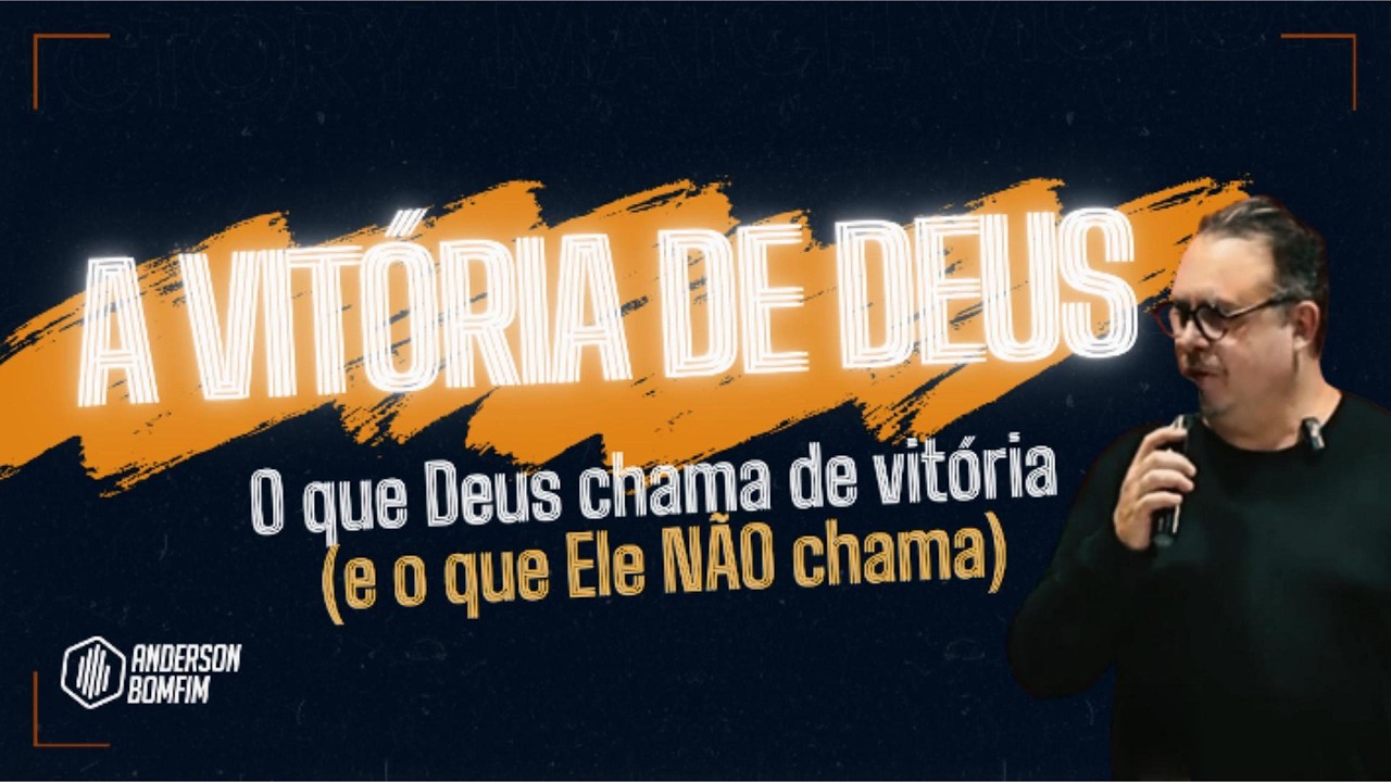 O que Deus chama de vitória (e o que Ele NÃO chama)