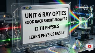 Short Answers 1-12 | Unit 6 Ray Optics | 12th Physics | Learn Physics Easily