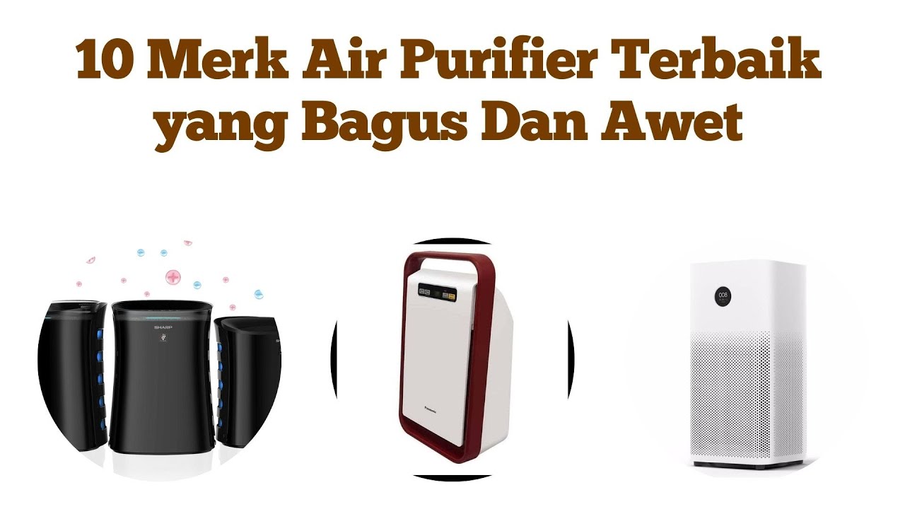 10 Merk Air Purifier Terbaik yang Bagus Dan Awet YouTube