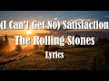 The Rolling Stones - (I Can't Get No) Satisfaction (Lyrics) (FULL HD) HQ Audio 🎵