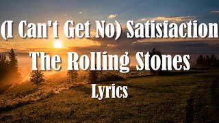 The Rolling Stones - (I Can&#39;t Get No) Satisfaction (Lyrics) (FULL HD) HQ Audio 🎵
