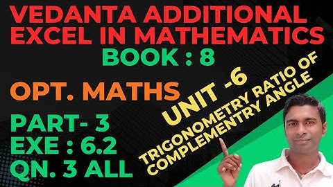 Qn. 3 | Exe: 6.2|Trigonometry ratio of complementary  angles | prove that | opt math |vedanta 