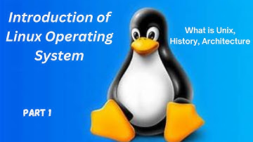 Introduction of Linux - Linux Architecture and history Part-1