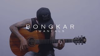 BONGKAR - Iwan fals Cover Acoustic BY Brother.b Original sound