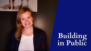 Why building in public is so powerful and how to get started