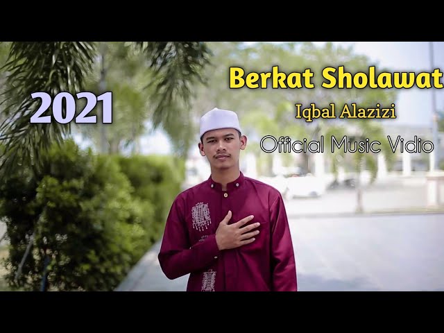 Berkat Sholawat - Iqbal Alazizi | Official Music Vidio class=