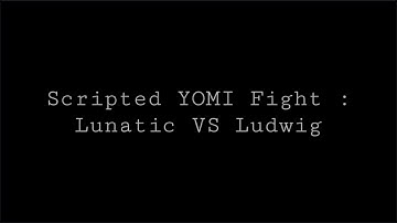 Scripted YOMI Hustle fight : Ludwig vs Lunatic.