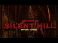 RETURN TO SILENT HILL Official Teaser Trailer