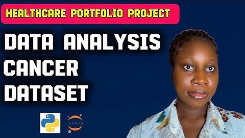 Python Project -  Exploratory Data Analysis on Cancer Patient Data. HOW to Analyze Healthcare Data.