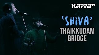 Shiva | Navarasam - Thaikkudam Bridge - Live Sessions - Kappa TV