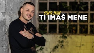 Semir Jahic - Ti imas mene  Resimi